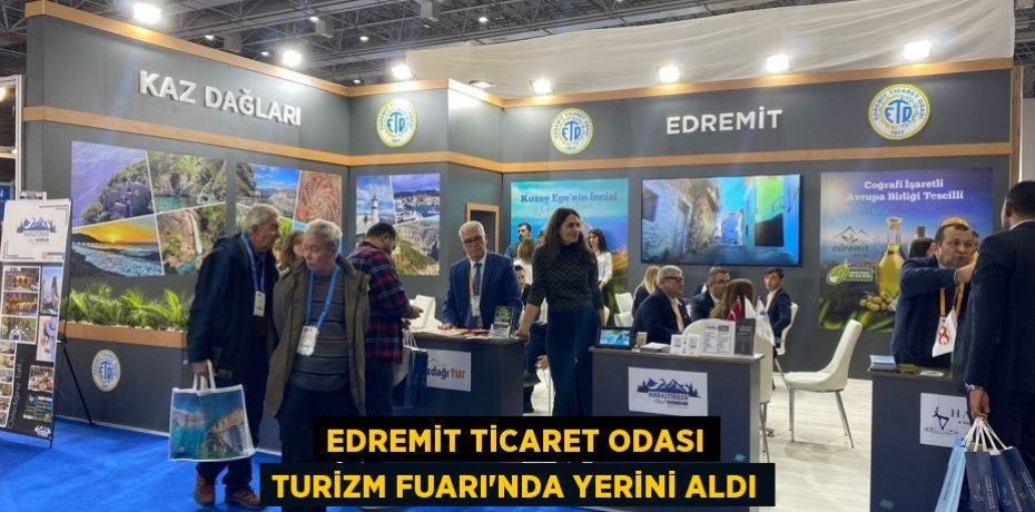 Edremit Ticaret Odası Turizm Fuarı’nda yerini aldı
