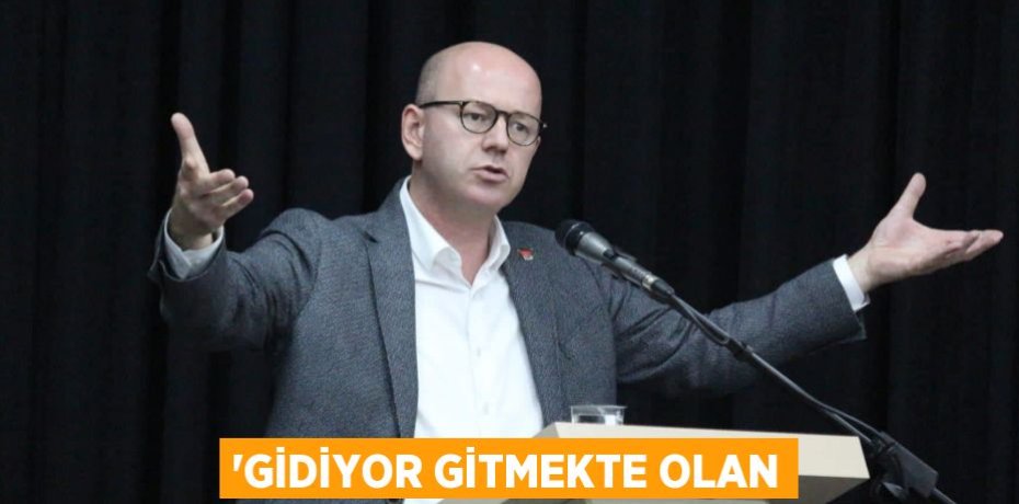 “GİDİYOR GİTMEKTE OLAN