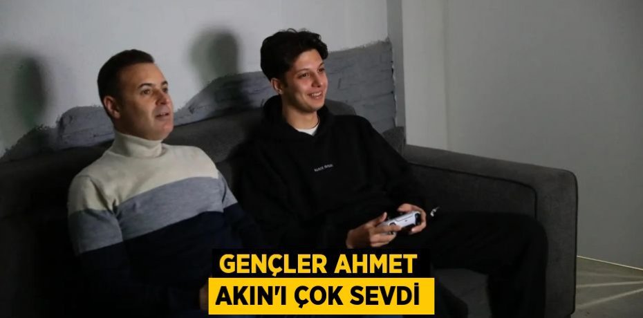 Gençler Ahmet Akın'ı Çok Sevdi