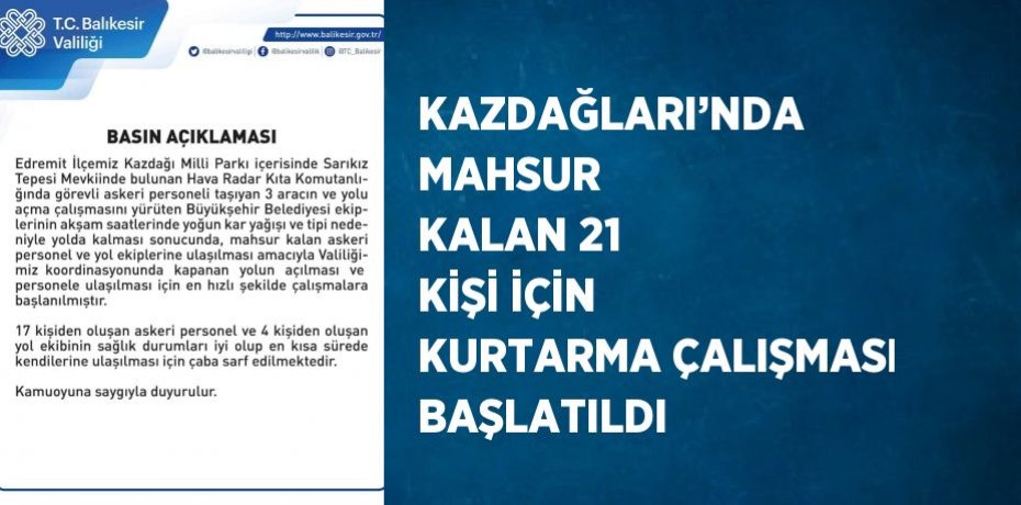 KAZDAĞLARI’NDA MAHSUR KALAN 21 KİŞİ İÇİN KURTARMA ÇALIŞMASI BAŞLATILDI