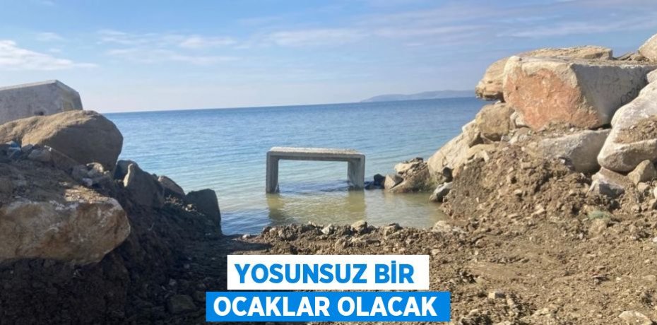 YOSUNSUZ BİR OCAKLAR OLACAK