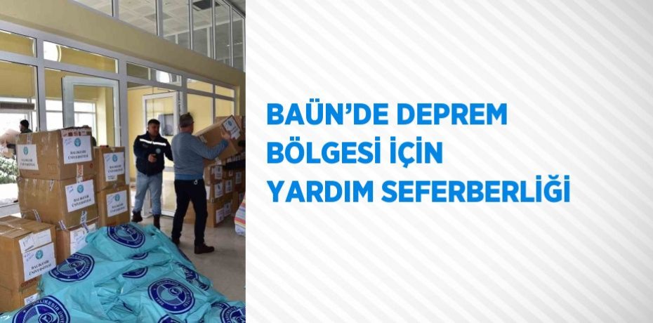 BAÜN’DE DEPREM BÖLGESİ İÇİN YARDIM SEFERBERLİĞİ