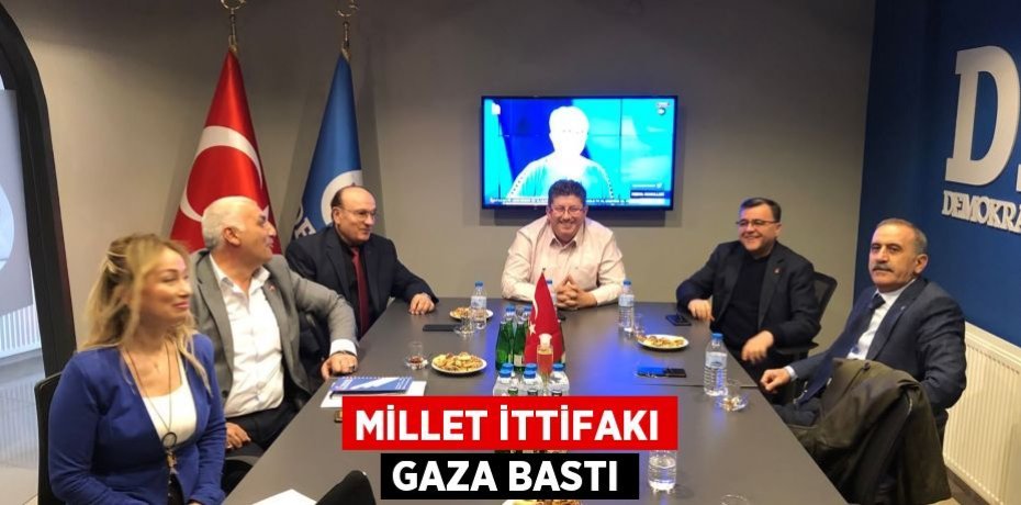 MİLLET İTTİFAKI GAZA BASTI