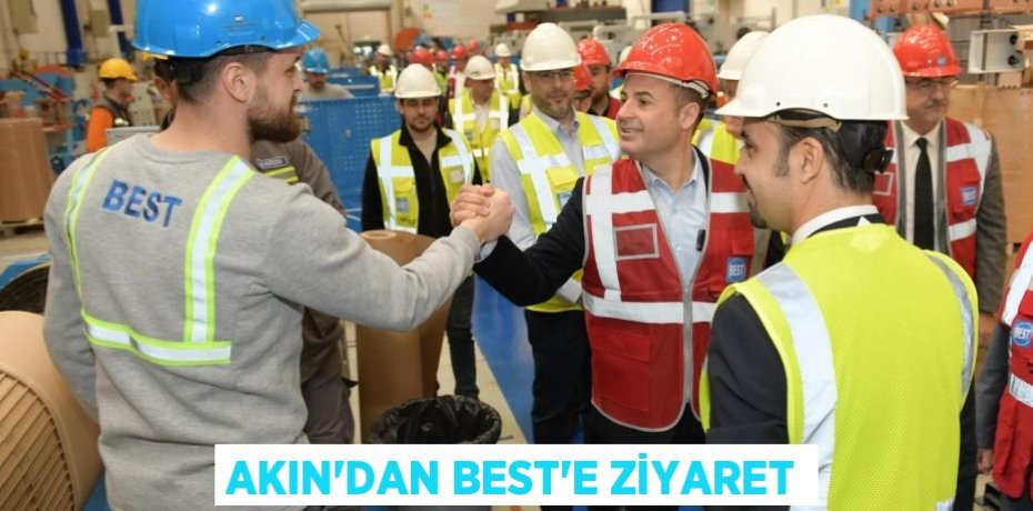 AKIN'DAN BEST'E ZİYARET