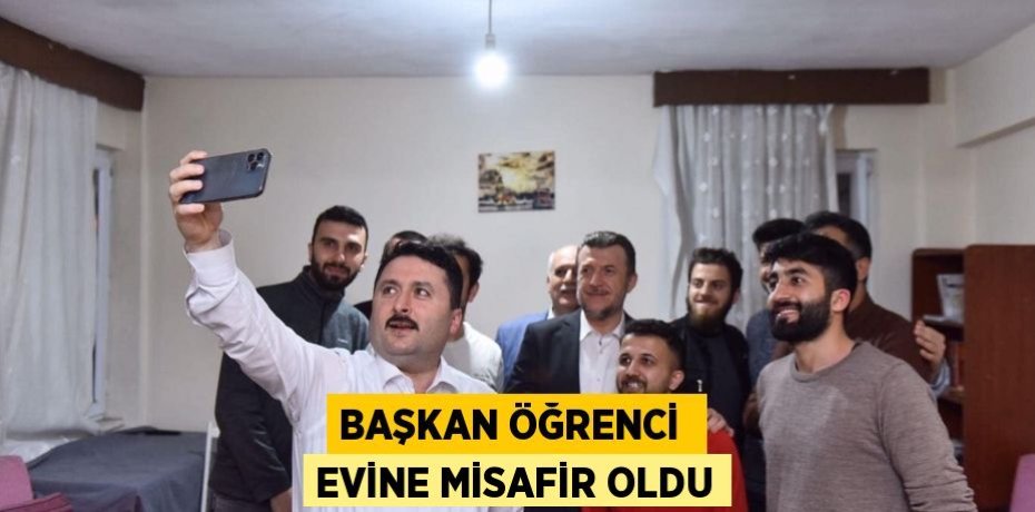 BAŞKAN ÖĞRENCİ  EVİNE MİSAFİR OLDU