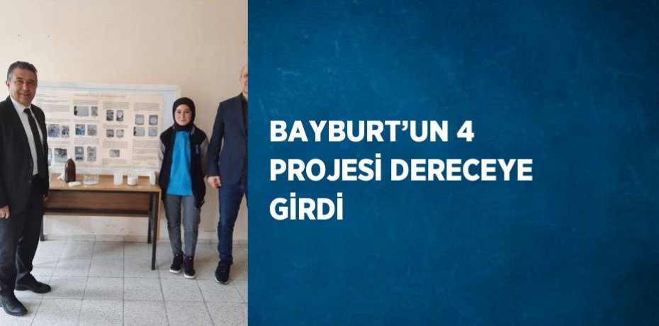 BAYBURT’UN 4 PROJESİ DERECEYE GİRDİ