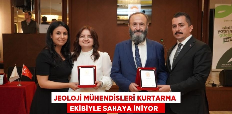 Jeoloji mühendisleri kurtarma ekibiyle sahaya iniyor  