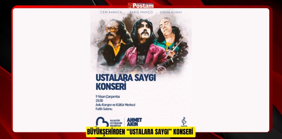 BÜYÜKŞEHİRDEN “USTALARA SAYGI” KONSERİ