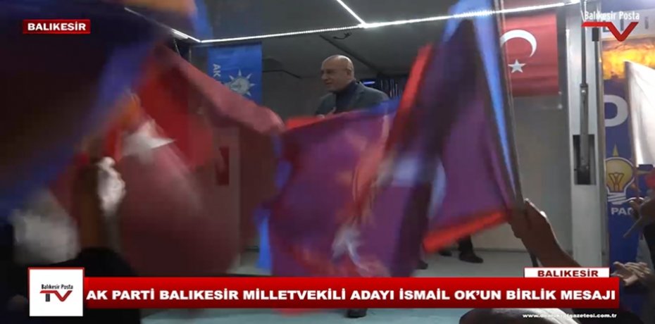 AK  PARTİ BALIKESİR MİLLETVEKİLİ ADAYI İSMAİL OK'UN BİRLİK MESAJI