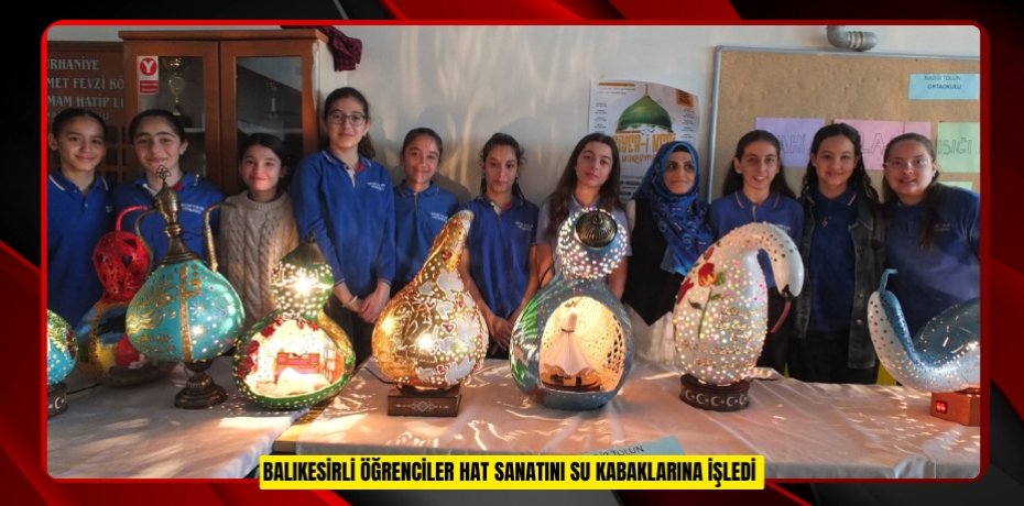 Balıkesirli öğrenciler hat sanatını su kabaklarına işledi  