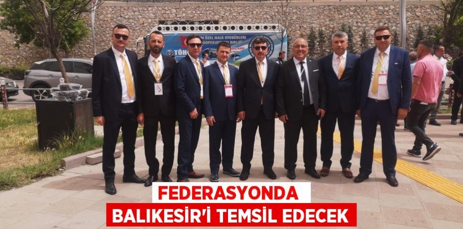 FEDERASYONDA  BALIKESİR’İ TEMSİL EDECEK