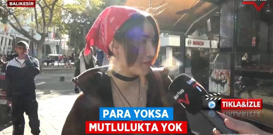 PARA YOKSA MUTLULUKTA YOK