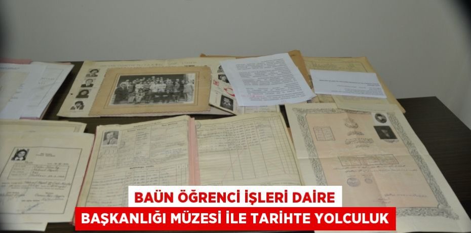 BAÜN Öğrenci İşleri Daire Başkanlığı Müzesi İle Tarihte Yolculuk