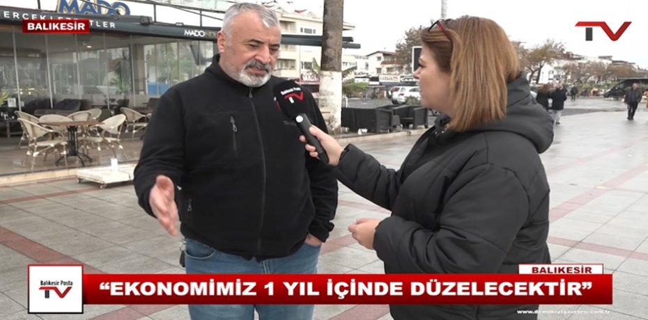 "EKONOMİMİZ 1 YIL İÇİNDE DÜZELECEKTİR"