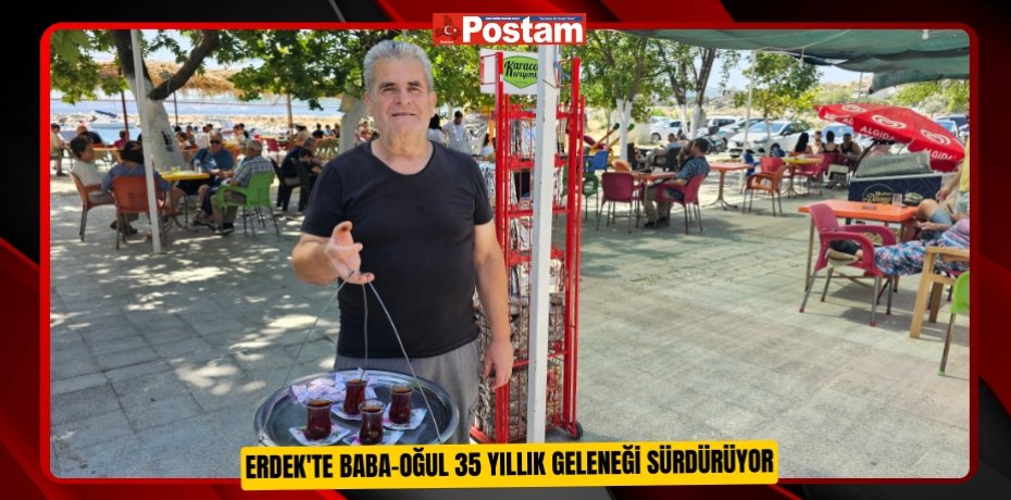 Erdek'te baba-oğul 35 yıllık geleneği sürdürüyor  