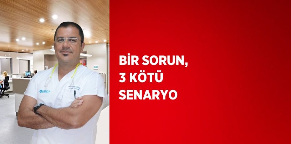 BİR SORUN, 3 KÖTÜ SENARYO