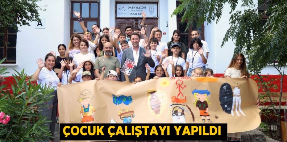 ÇOCUK ÇALIŞTAYI YAPILDI