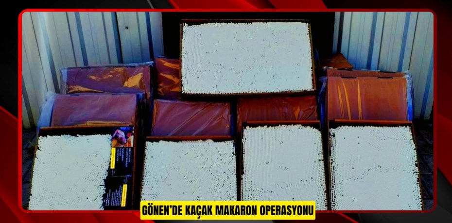 Gönen’de kaçak makaron operasyonu