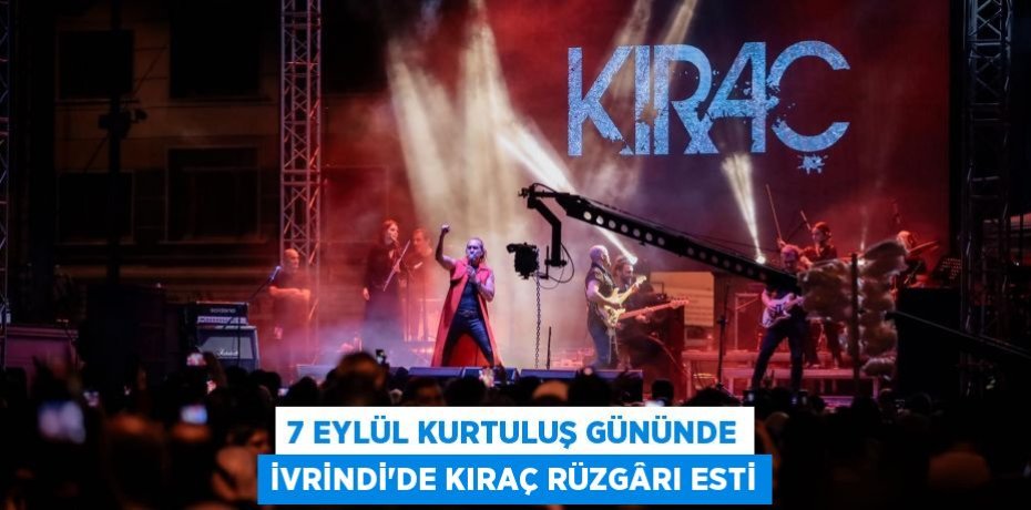 7 EYLÜL KURTULUŞ GÜNÜNDE İVRİNDİ’DE KIRAÇ RÜZGÂRI ESTİ