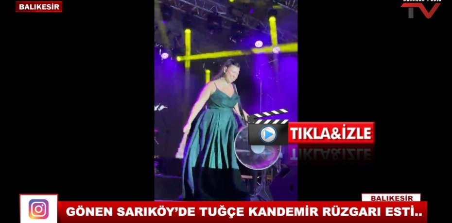 GÖNEN SARIKÖY’DE TUĞÇE KANDEMİR RÜZGARI ESTİ..