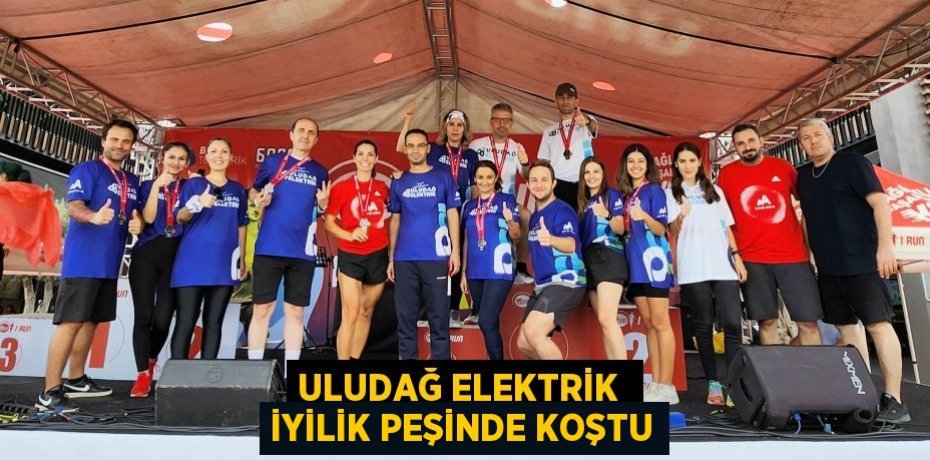 ULUDAĞ ELEKTRİK  İYİLİK PEŞİNDE KOŞTU