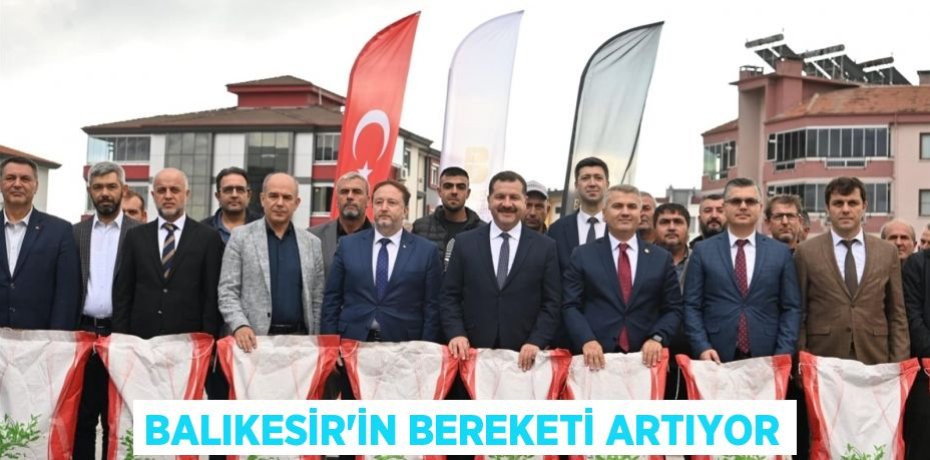 Balıkesir’in bereketi artıyor