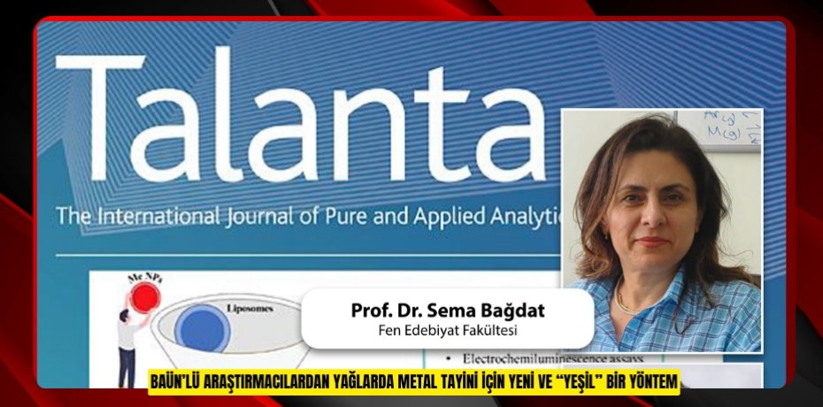 BAÜN’LÜ ARAŞTIRMACILARDAN YAĞLARDA METAL TAYİNİ İÇİN YENİ VE “YEŞİL” BİR YÖNTEM