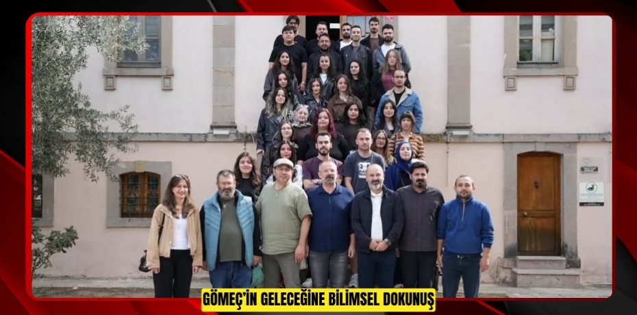 GÖMEÇ’İN GELECEĞİNE BİLİMSEL DOKUNUŞ