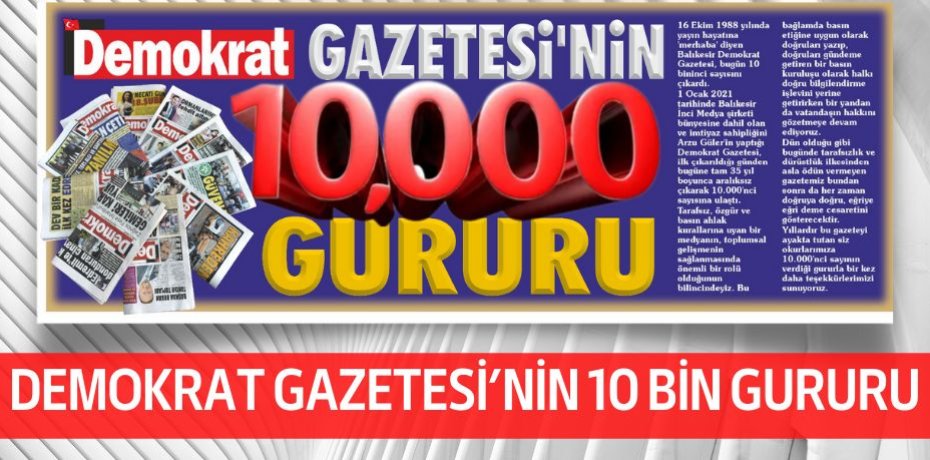 DEMOKRAT GAZETESİ’NİN 10 BİN GURURU