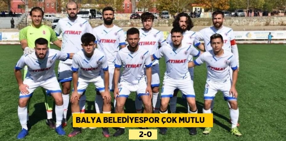 BALYA BELEDİYESPOR ÇOK MUTLU       2-0