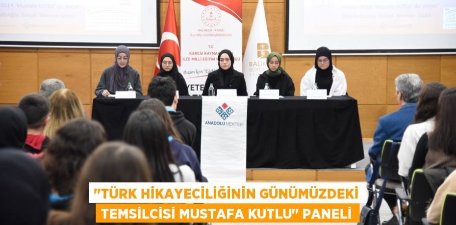 "Türk Hikayeciliğinin Günümüzdeki Temsilcisi Mustafa Kutlu" paneli