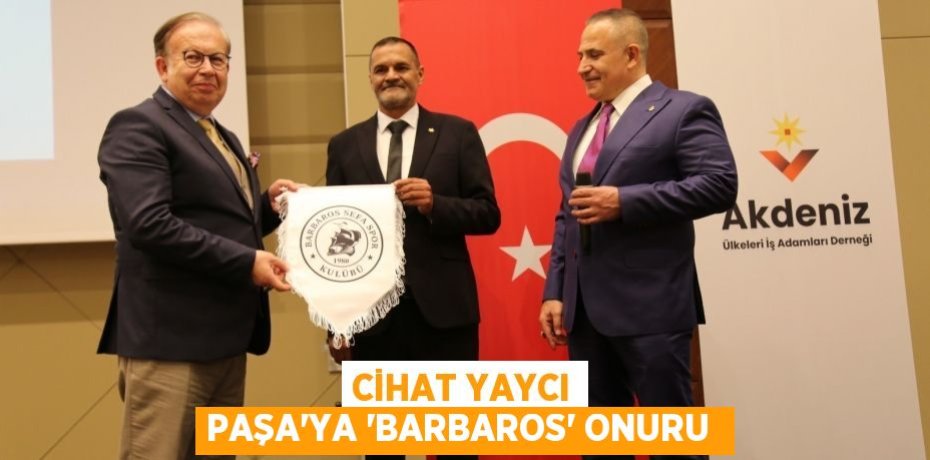 Cihat Yaycı Paşa’ya “Barbaros” onuru 