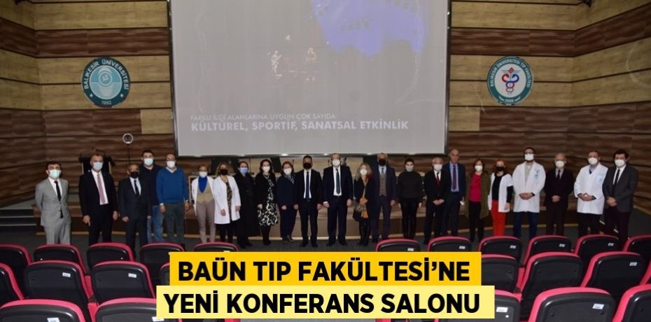 BAÜN TIP FAKÜLTESİ’NE YENİ KONFERANS SALONU