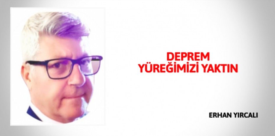 DEPREM YÜREĞİMİZİ YAKTIN