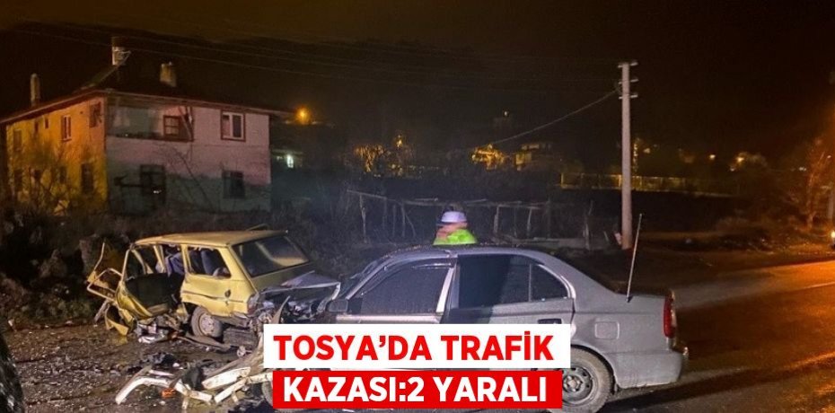 TOSYA’DA TRAFİK KAZASI:2 YARALI