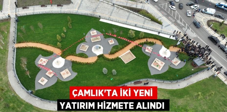 Çamlık’ta iki yeni yatırım hizmete alındı