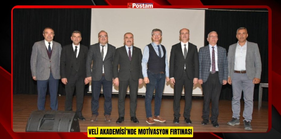 VELİ AKADEMİSİ’NDE MOTİVASYON FIRTINASI