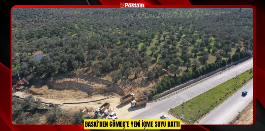BASKİ’DEN GÖMEÇ’E YENİ İÇME SUYU HATTI