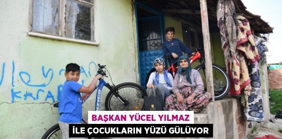 Başkan Yücel Yılmaz ile çocukların yüzü gülüyor