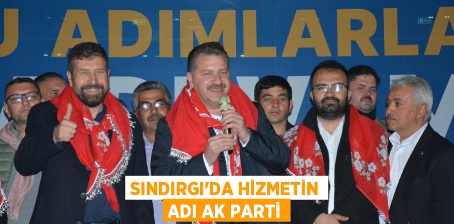 Sındırgı’da Hizmetin Adı AK Parti