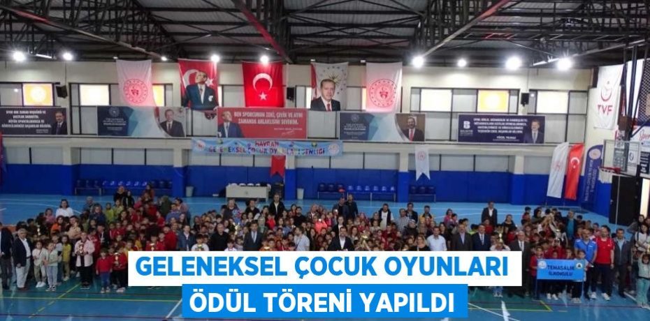 Geleneksel çocuk oyunları ödül töreni yapıldı