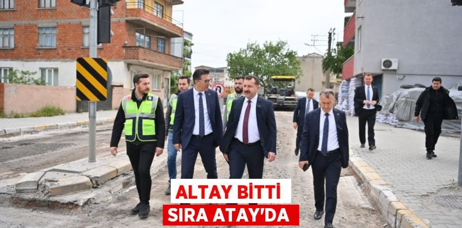 Altay bitti sıra Atay’da