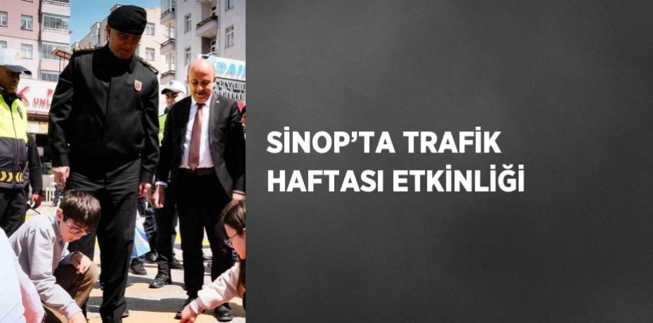 SİNOP’TA TRAFİK HAFTASI ETKİNLİĞİ