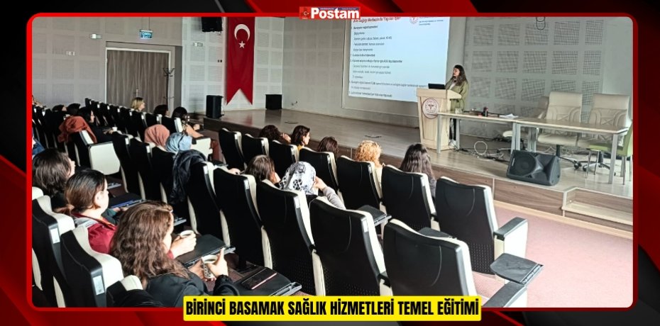 BİRİNCİ BASAMAK SAĞLIK HİZMETLERİ TEMEL EĞİTİMİ