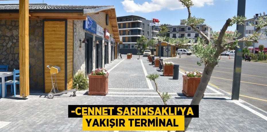 -Cennet Sarımsaklı’ya yakışır terminal