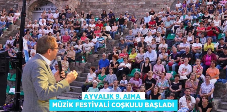 AYVALIK 9. AIMA MÜZİK FESTİVALİ COŞKULU BAŞLADI