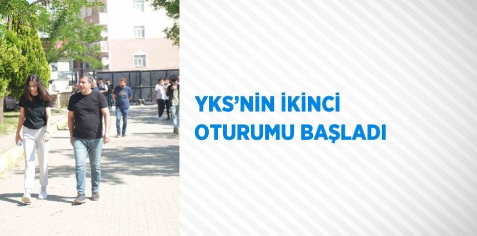 YKS’NİN İKİNCİ OTURUMU BAŞLADI