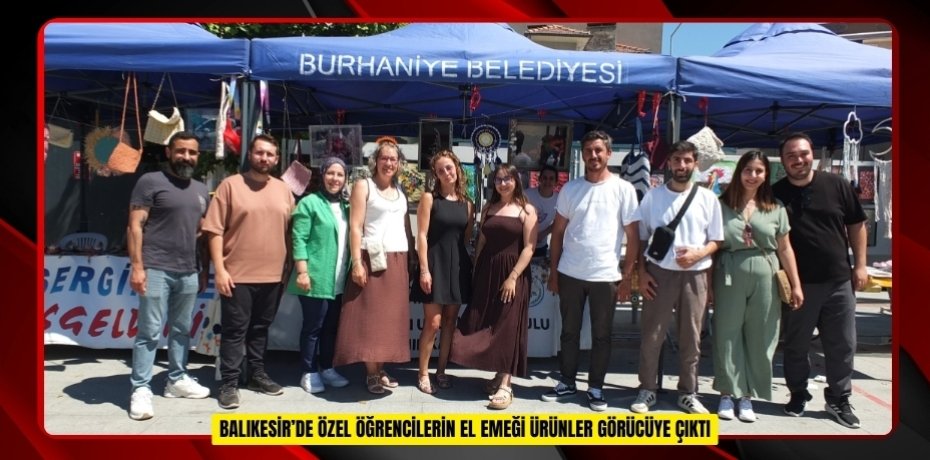 Balıkesir’de Özel Öğrencilerin el emeği ürünler görücüye çıktı  