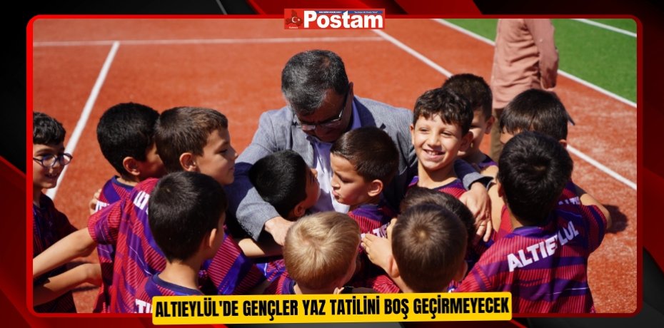 Altıeylül'de gençler yaz tatilini boş geçirmeyecek