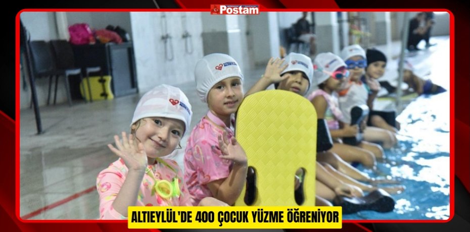 ALTIEYLÜL'DE 400 ÇOCUK YÜZME ÖĞRENİYOR